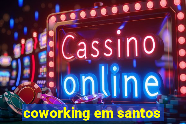 coworking em santos